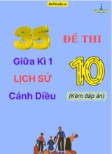 Tổng hợp 35 Đề thi giữa kì 1 Lịch sử 10 Cánh Diều (Kèm đáp án)